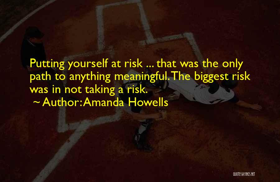 Taking A Risk Quotes By Amanda Howells