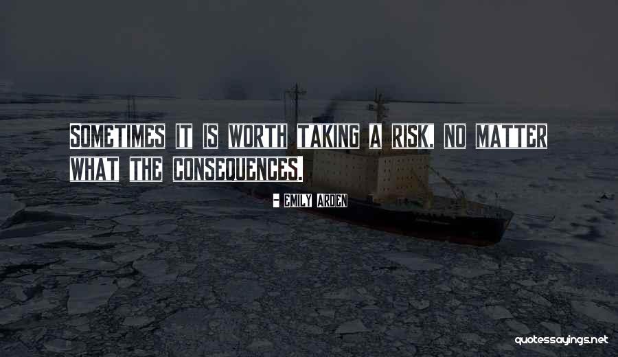 Taking A Risk Quotes By Emily Arden Taking A Risk Quotes By Emily Arden