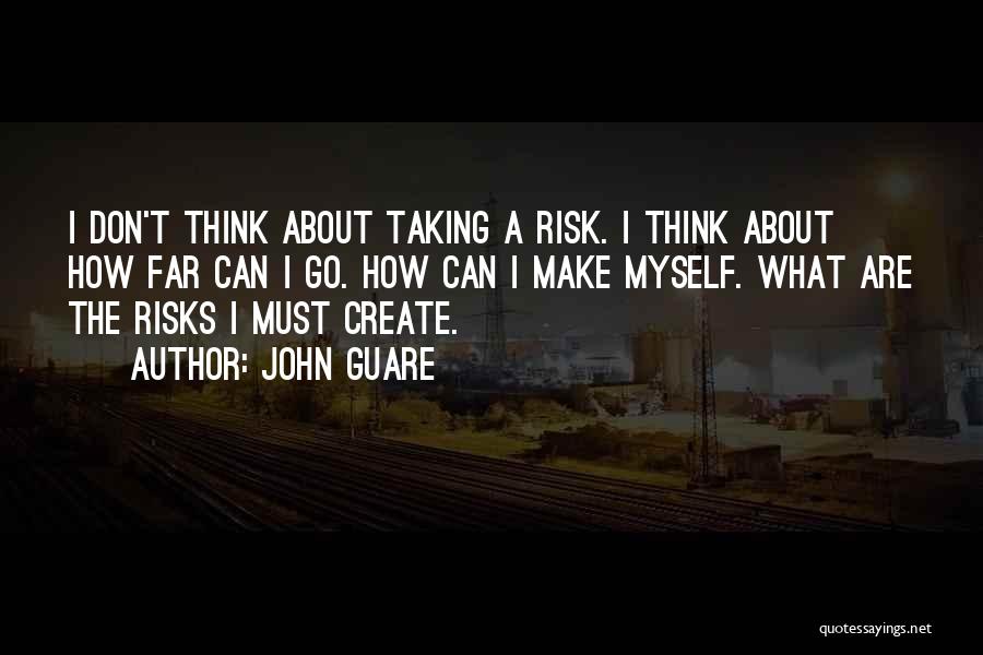 Taking A Risk Quotes By John Guare