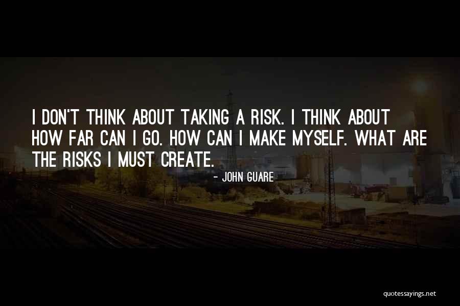 Taking A Risk Quotes By John Guare