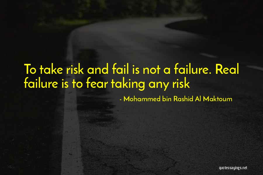 Taking A Risk Quotes By Mohammed Bin Rashid Al Maktoum