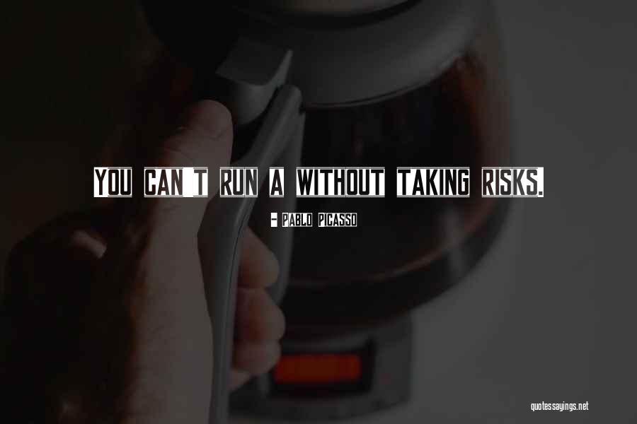 Taking A Risk Quotes By Pablo Picasso Taking A Risk Quotes By Pablo Picasso