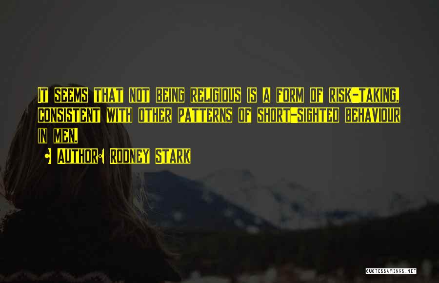 Taking A Risk Quotes By Rodney Stark
