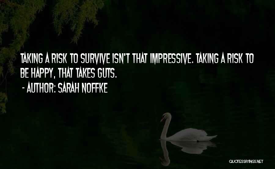 Taking A Risk Quotes By Sarah Noffke