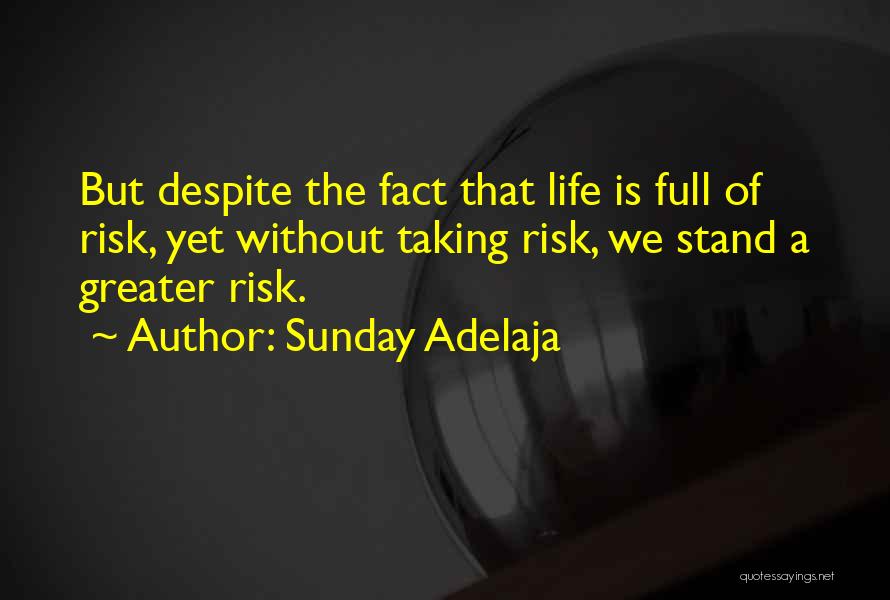 Taking A Risk Quotes By Sunday Adelaja