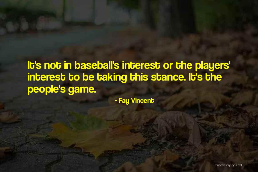 Taking A Stance Quotes By Fay Vincent Taking A Stance Quotes By Fay Vincent