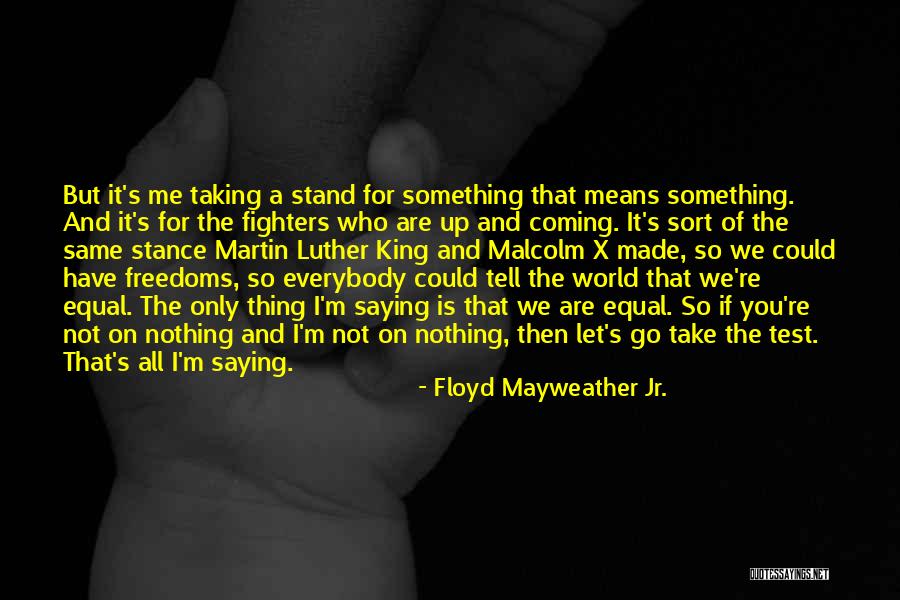 Taking A Stance Quotes By Floyd Mayweather Jr. Taking A Stance Quotes By Floyd Mayweather Jr.