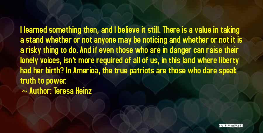 Taking A Stand For What You Believe In Quotes By Teresa Heinz