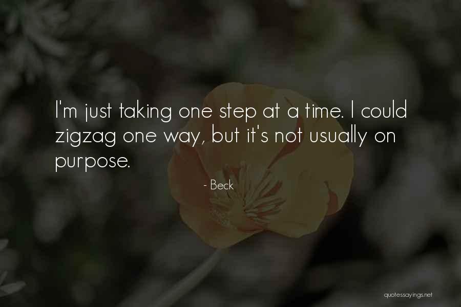 Taking A Step At A Time Quotes By Beck Taking A Step At A Time Quotes By Beck