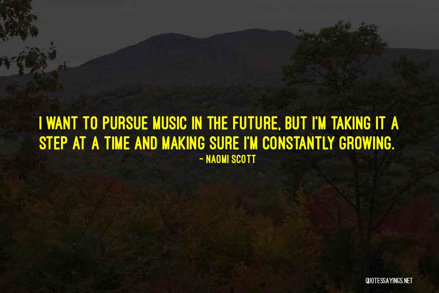 Taking A Step At A Time Quotes By Naomi Scott Taking A Step At A Time Quotes By Naomi Scott