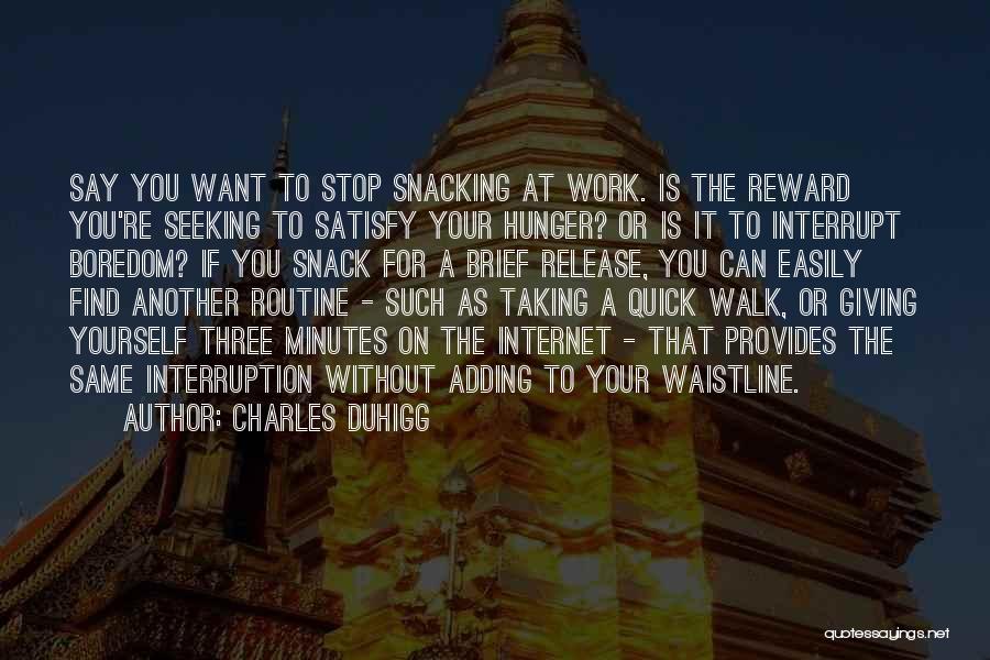 Taking A Walk Quotes By Charles Duhigg