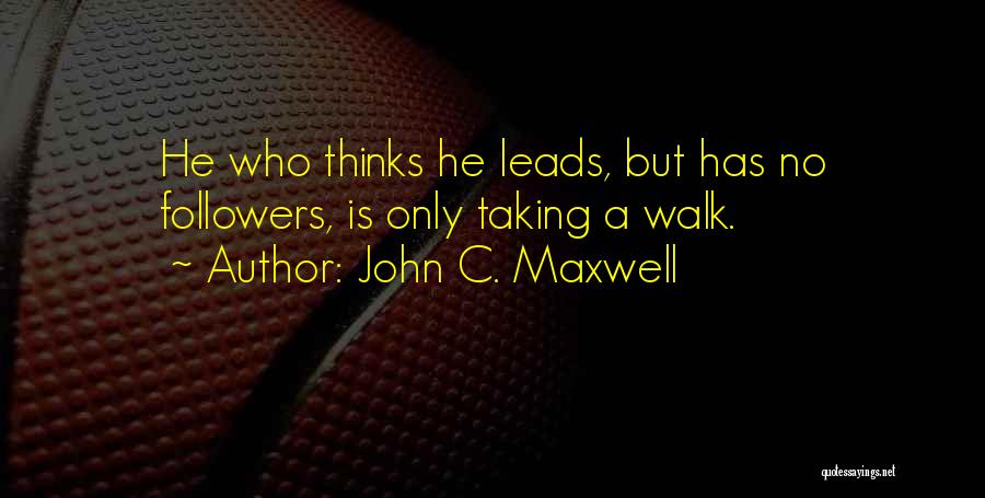 Taking A Walk Quotes By John C. Maxwell