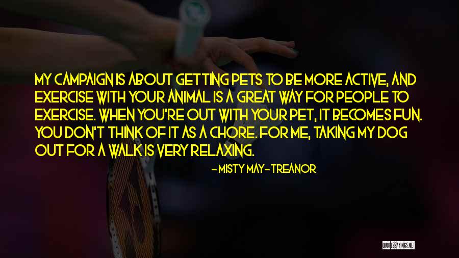 Taking A Walk With You Quotes By Misty May-Treanor Taking A Walk With You Quotes By Misty May-Treanor
