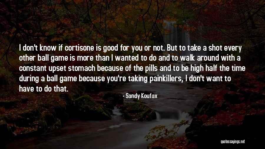 Taking A Walk With You Quotes By Sandy Koufax Taking A Walk With You Quotes By Sandy Koufax