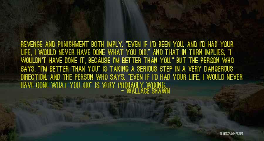 Taking A Wrong Turn Quotes By Wallace Shawn Taking A Wrong Turn Quotes By Wallace Shawn