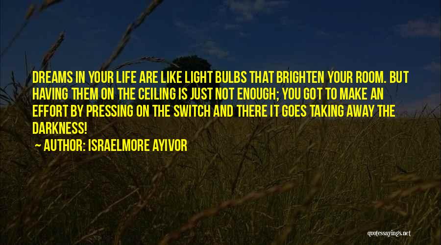 Taking Action In Life Quotes By Israelmore Ayivor