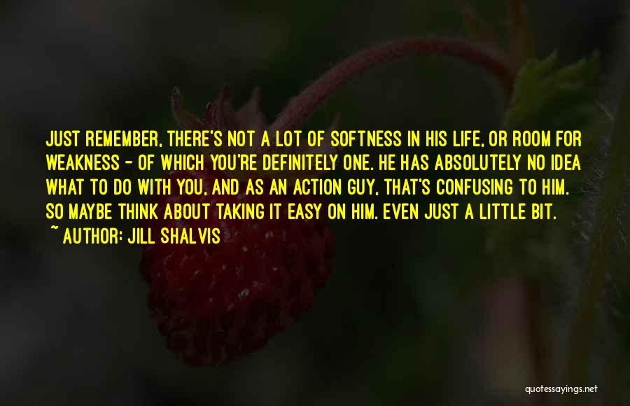 Taking Action In Life Quotes By Jill Shalvis