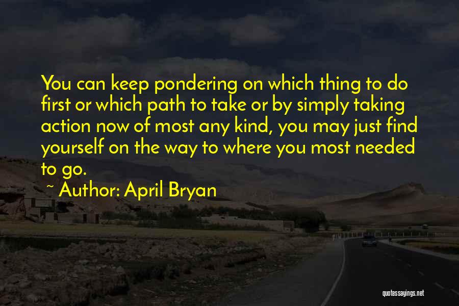 Taking Action Quotes By April Bryan
