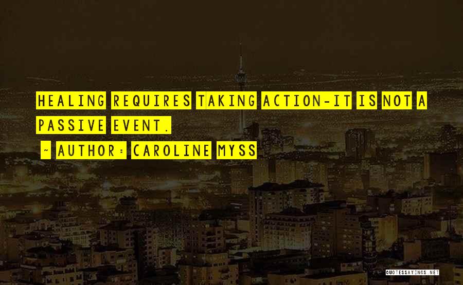 Taking Action Quotes By Caroline Myss