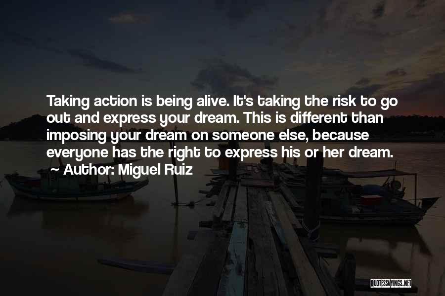 Taking Action Quotes By Miguel Ruiz