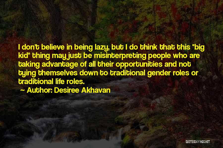 Taking Advantage Of Life Quotes By Desiree Akhavan