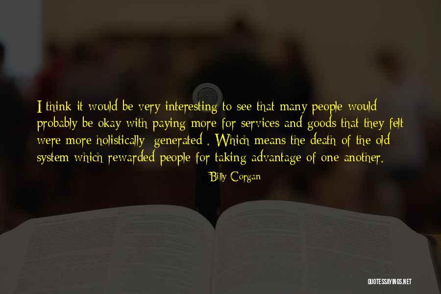 Taking Advantage Of People Quotes By Billy Corgan Taking Advantage Of People Quotes By Billy Corgan