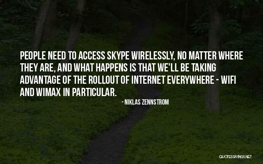 Taking Advantage Of People Quotes By Niklas Zennstrom Taking Advantage Of People Quotes By Niklas Zennstrom