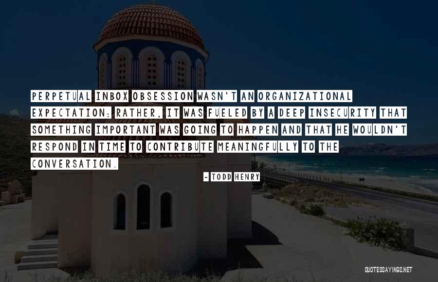 Taking Advantage Of People's Kindness Quotes By Todd Henry Taking Advantage Of People's Kindness Quotes By Todd Henry