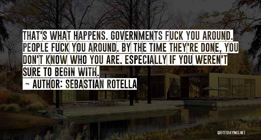 Taking Advantage Of Someone Quotes By Sebastian Rotella