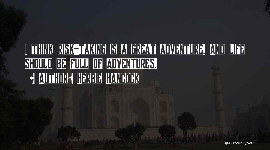 Taking Adventures Quotes By Herbie Hancock