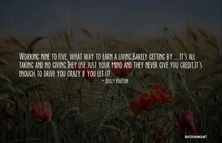 Taking And Never Giving Quotes By Dolly Parton Taking And Never Giving Quotes By Dolly Parton