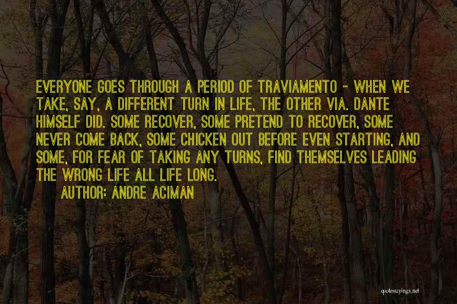 Taking Back Life Quotes By Andre Aciman