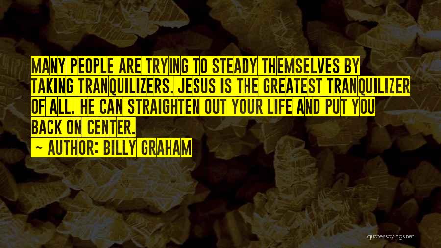 Taking Back Life Quotes By Billy Graham