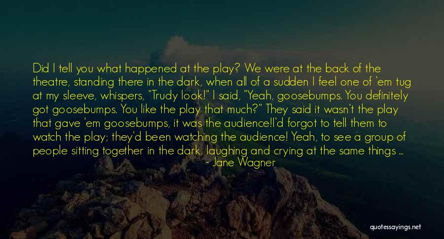 Taking Back What You Said Quotes By Jane Wagner Taking Back What You Said Quotes By Jane Wagner