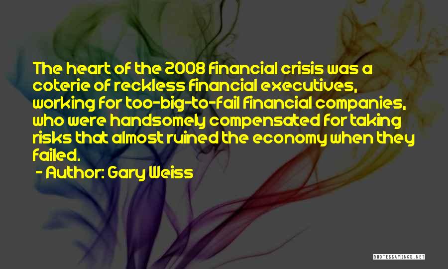 Taking Big Risks Quotes By Gary Weiss