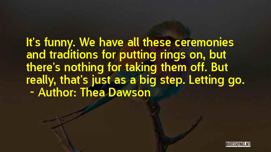 Taking Big Step Quotes By Thea Dawson