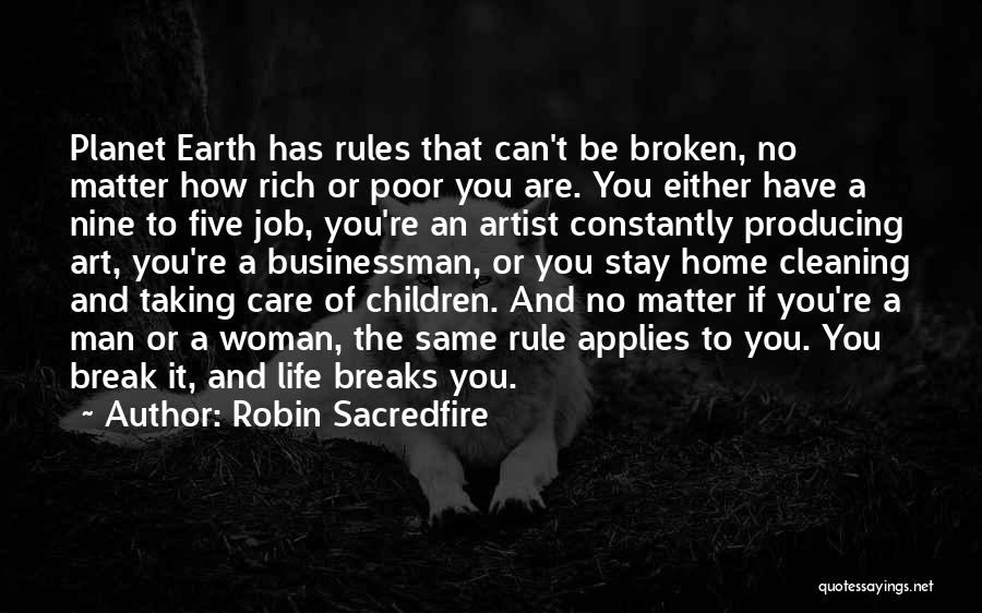 Taking Breaks From Life Quotes By Robin Sacredfire