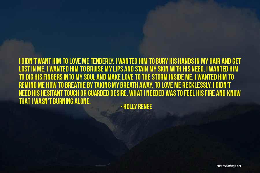 Taking Breath Away Quotes By Holly Renee