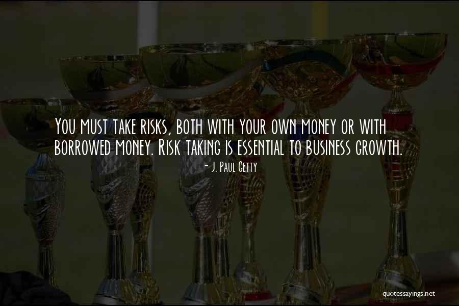 Taking Business Risks Quotes By J. Paul Getty Taking Business Risks Quotes By J. Paul Getty