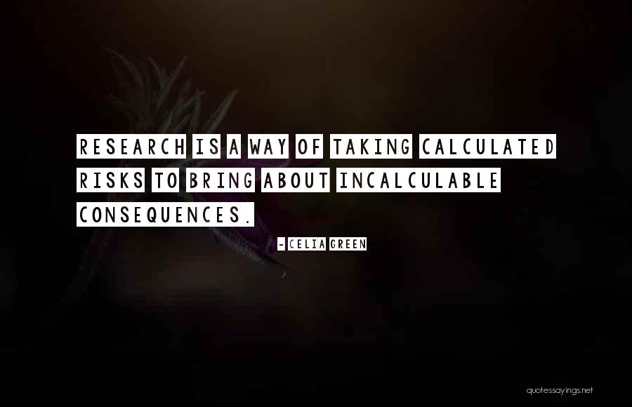 Taking Calculated Risks Quotes By Celia Green Taking Calculated Risks Quotes By Celia Green