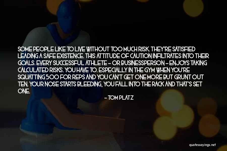Taking Calculated Risks Quotes By Tom Platz Taking Calculated Risks Quotes By Tom Platz