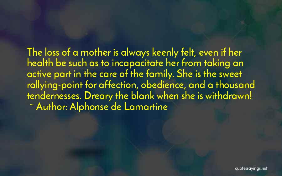 Taking Care Family Quotes By Alphonse De Lamartine