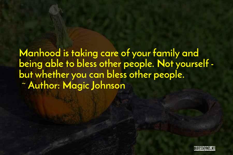 Taking Care Family Quotes By Magic Johnson