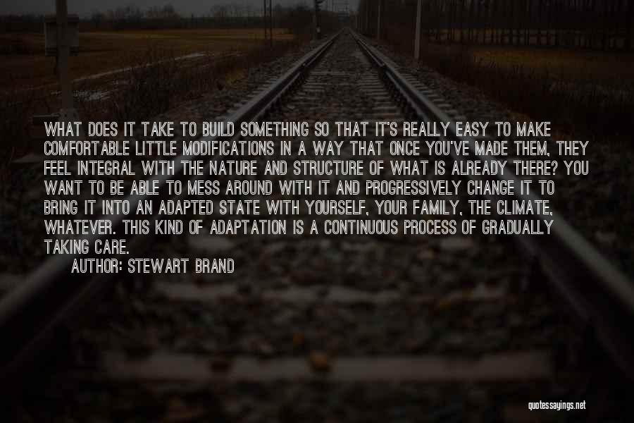 Taking Care Family Quotes By Stewart Brand