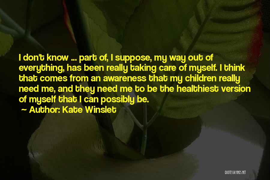 Taking Care Myself Quotes By Kate Winslet