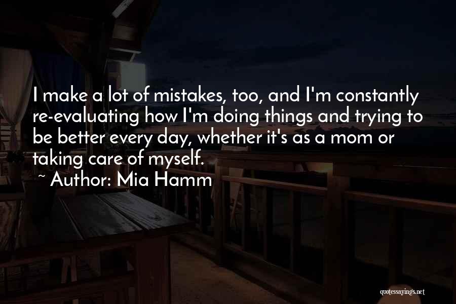 Taking Care Myself Quotes By Mia Hamm