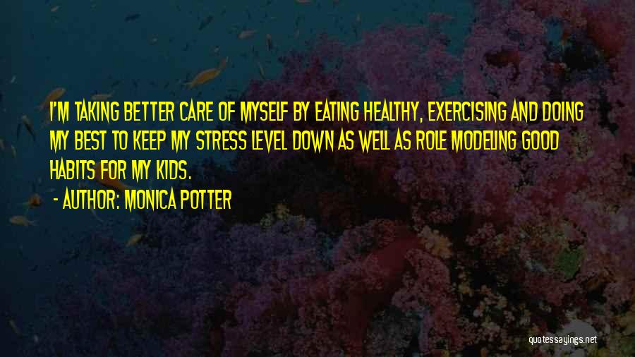 Taking Care Myself Quotes By Monica Potter