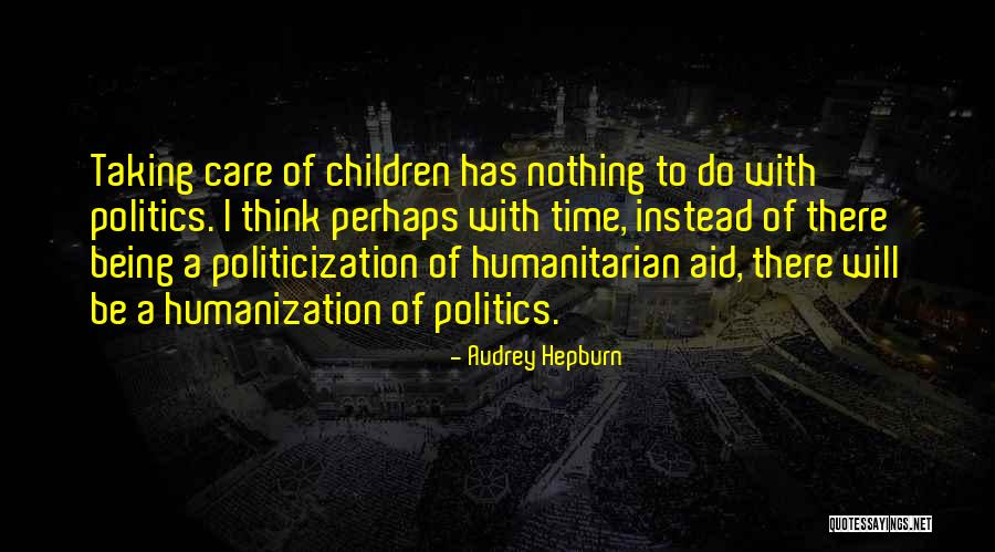 Taking Care Of Children Quotes By Audrey Hepburn Taking Care Of Children Quotes By Audrey Hepburn