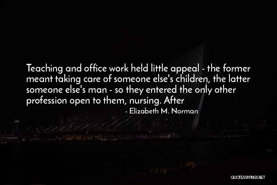Taking Care Of Children Quotes By Elizabeth M. Norman Taking Care Of Children Quotes By Elizabeth M. Norman