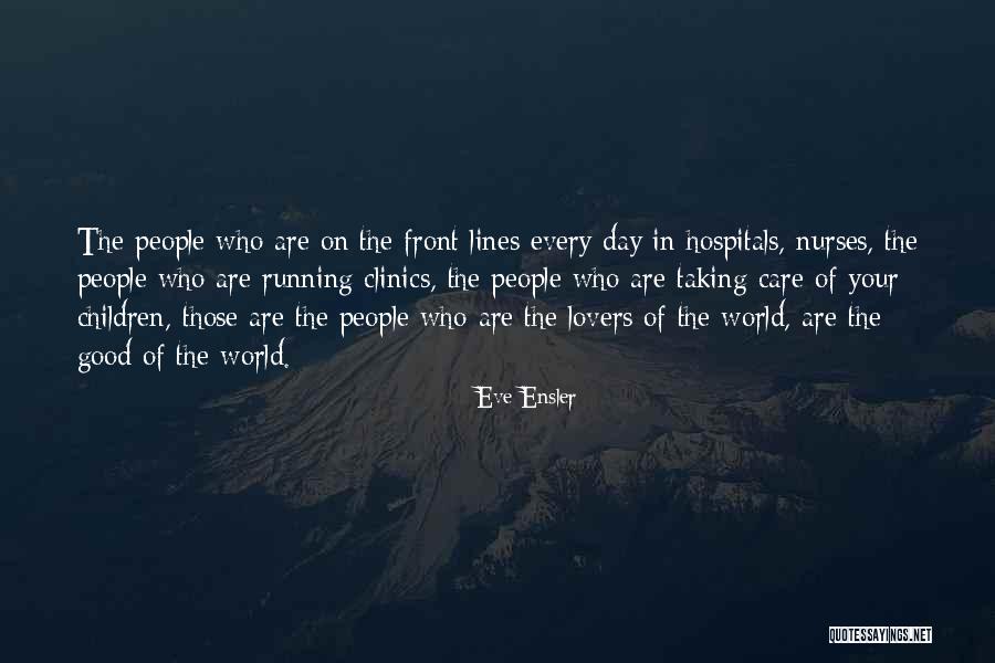 Taking Care Of Children Quotes By Eve Ensler Taking Care Of Children Quotes By Eve Ensler